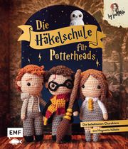 Die Häkelschule für Potterheads Annecke, Jacqueline/Schwarz, Alexandra/Conrad, Simone 9783745906332