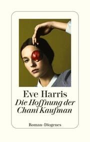 Die Hoffnung der Chani Kaufman Harris, Eve 9783257072556