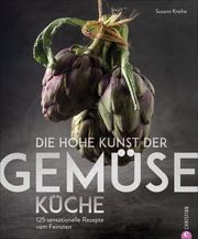 Die hohe Kunst der Gemüseküche Kreihe, Susann 9783959615228