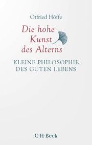 Die hohe Kunst des Alterns Höffe, Otfried 9783406774379