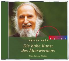 Die hohe Kunst des Älterwerdens Anselm Grün 9783896803856