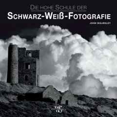 Die hohe Schule der Schwarz-Weiß-Fotografie Walmsley, John 9788863123265