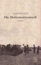 Die Hottentottenwerft Fels, Ludwig 9783990270622