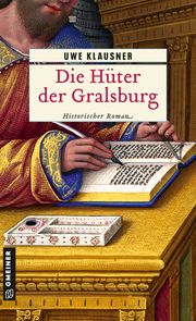Die Hüter der Gralsburg Klausner, Uwe 9783839204702