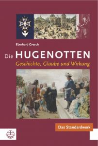 Die Hugenotten Gresch, Eberhard 9783374041114