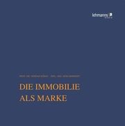 Die Immobilie als Marke König, Verena (Prof. Dr.)/Barnert, Vera 9783965431584