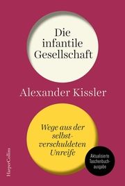 Die infantile Gesellschaft Kissler, Alexander 9783365004814