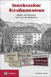 Die Innsbrucker Straßennamen Justic, Josefine 9783702232139