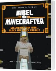 Die inoffizielle Bibel für Minecrafter Romines, Garrett/Miko, Christopher 9783957341716