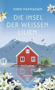 Die Insel der weißen Lilien Mathiassen, Jorid 9783458683063