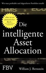 Die intelligente Asset Allocation Bernstein, William J 9783898798099