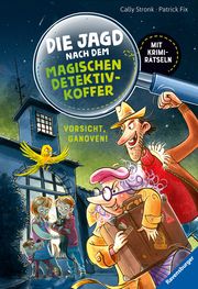 Die Jagd nach dem magischen Detektivkoffer 2: Vorsicht, Ganoven! Stronk, Cally 9783473363872
