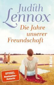 Die Jahre unserer Freundschaft Lennox, Judith 9783492320740