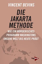 Die Jakarta-Methode Bevins, Vincent 9783894387884