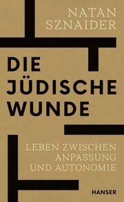 Die jüdische Wunde Sznaider, Natan 9783446281318