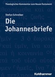 Die Johannesbriefe Schreiber, Stefan 9783170207714
