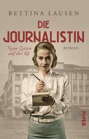 Die Journalistin - Neue Zeiten auf der Kö Lausen, Bettina 9783492507448