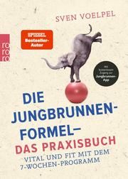 Die Jungbrunnen-Formel - Das Praxisbuch Voelpel, Sven/González y Fandiño, Ana 9783499008283