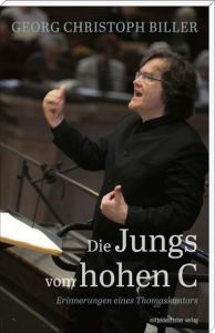 Die Jungs vom hohen C Biller, Georg Christoph/Bickelhaupt, Thomas 9783954629510