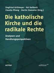 Die katholische Kirche und die radikale Rechte Siegfried Grillmeyer/Kai Kallbach/Claudia Pfrang u a 9783429059262