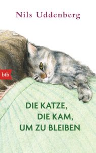 Die Katze, die kam, um zu bleiben Uddenberg, Nils 9783442749171