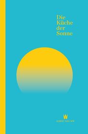 Die Küche der Sonne Wallner, Hubert 9783902469816