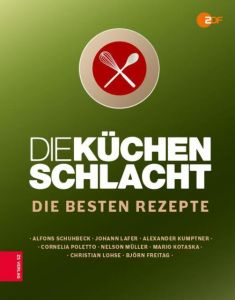 Die Küchenschlacht Lafer, Johann/Poletto, Cornelia/Schuhbeck, Alfons u a 9783898838818