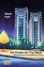 Die Kinder der Via Gluck Orpel, Helmut 9783864472015