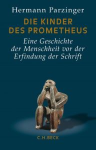 Die Kinder des Prometheus Parzinger, Hermann 9783406666575