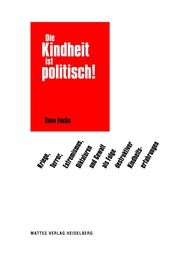 Die Kindheit ist politisch! Fuchs, Sven 9783868091434