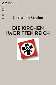 Die Kirchen im Dritten Reich Strohm, Christoph 9783406758904