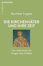 Die Kirchenväter und ihre Zeit Leppin, Hartmut 9783406816345