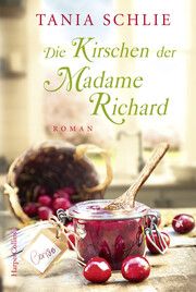 Die Kirschen der Madame Richard Schlie, Tania 9783365002377