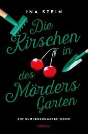 Die Kirschen in des Mörders Garten Stein, Inka 9783740816827