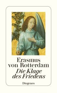Die Klage des Friedens Erasmus von Rotterdam 9783257069853