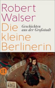 Die kleine Berlinerin Walser, Robert 9783458363224