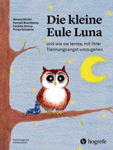 Die kleine Eule Luna Michel, Winona/Buschkamp, Hannah/Drerup, Carlotta u a 9783456858968