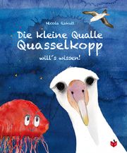 Die kleine Qualle Quasselkopp will's wissen Rakutt, Nicola 9783982309538