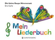 Die kleine Raupe Nimmersatt - Mein Liederbuch Carle, Eric 9783836962063