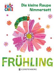 Die kleine Raupe Nimmersatt - Frühling Carle, Eric 9783836962087