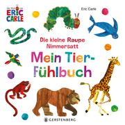 Die kleine Raupe Nimmersatt - Mein Tier-Fühlbuch Carle, Eric 9783836962261