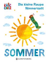 Die kleine Raupe Nimmersatt - Sommer Carle, Eric 9783836962728