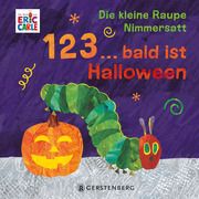 Die kleine Raupe Nimmersatt - 1,2,3 ... bald ist Halloween Carle, Eric 9783836963039