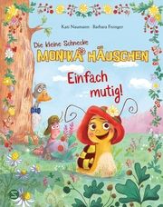 Die kleine Schnecke Monika Häuschen: Einfach mutig Naumann, Kati 9783505152313