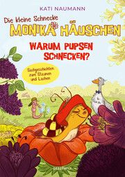 Die kleine Schnecke Monika Häuschen: Warum pupsen Schnecken? Naumann, Kati 9783748802198