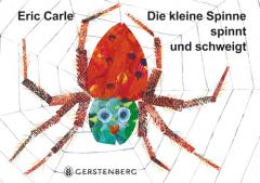 Die kleine Spinne spinnt und schweigt Carle, Eric 9783836941501