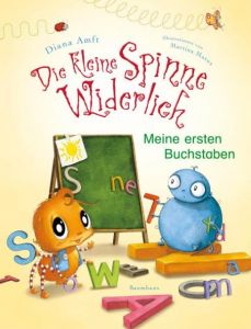 Die kleine Spinne Widerlich - Meine ersten Buchstaben Amft, Diana 9783833904608