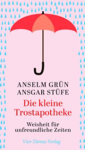 Die kleine Trostapotheke Grün, Anselm/Stüfe, Ansgar 9783736503236