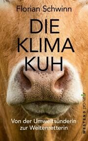 Die Klima-Kuh Schwinn, Florian 9783864894213