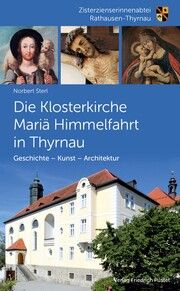 Die Klosterkirche Mariä Himmelfahrt in Thyrnau Sterl, Norbert 9783791733760